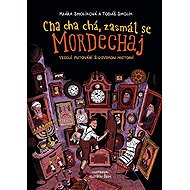 Ha ha ha, laughed Mordecai - Klára Smolíková  Tobiáš Smolík