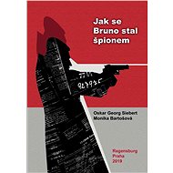 Jak se Bruno stal špiónem - Oskar Georg Siebert