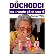 Důchodci za srandu před smrtí - Václav Vrána