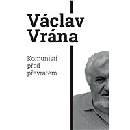 Komunisti před převratem - Václav Vrána