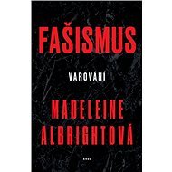Fašismus: Varování - Madeleine Albrightová