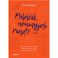 Miláčik, neumyješ riad? - Eve Rodsky
