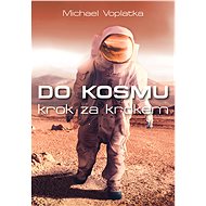 Do kosmu krok za krokem - Michael Voplatka