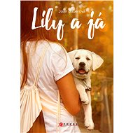 Lily a já - Joan Bauerová
