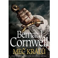 Meč králů - Bernard Cornwell
