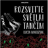 Rozsviťte světla! Tančím - Lucia Magdziak
