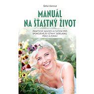 Manual for a happy life - Šárka Vávrová