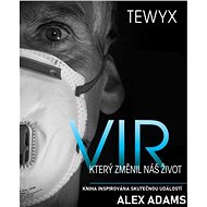 Tewyx, vir, který změnil náš život - Alex Adams