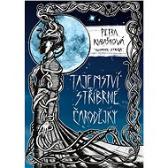 The Secret of the Silver Witch - Petra Kubašková