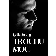 Trochu moc - Lydia Strong
