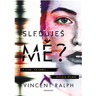 Sleduješ mě? - Vincent Ralph