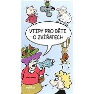 Vtipy pro děti o zvířatech - Eva Mrázková