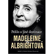 Hell and other destinations - Madeleine Albrightová