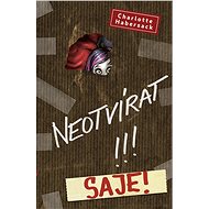 Neotvírat!!! Saje! - Charlotte Habersack