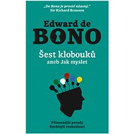 Šest klobouků aneb Jak myslet - Edward de Bono