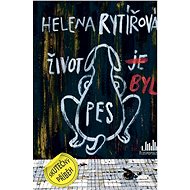 Life was a dog - Helena Rytířová