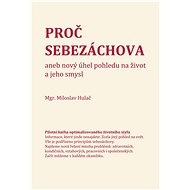 Proč sebezáchova - Miloslav Hulač