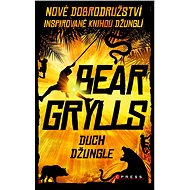 Duch džungle - Bear Grylls