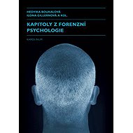 Kapitoly z forenzní psychologie - Ilona Gillernová  Hedvika Boukalová