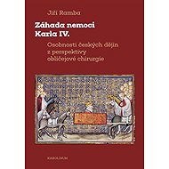 Záhada nemoci Karla IV. - Jiří Ramba