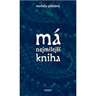Má nejmilejší kniha - Markéta Pilítová