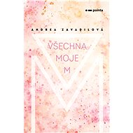 Všechna moje M - Andrea Zavadilová