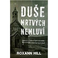 Duše mrtvých nemluví - Roxann Hill