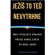 Ježíš to teď nevytrhne - Markéta Chaloupková