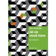 Jak nás mozek klame - Albert Moukheiber
