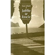 Jablko se kouše - Ivan Jelínek