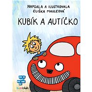Kubík and the little car - Eliška Mauleová
