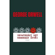Devatenáct set osmdesát čtyři - George Orwell