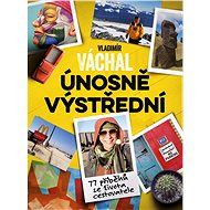 Vladimír Váchal: Únosně výstřední - Vladimír Váchal