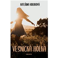 Vesnická holka - Kateřina Holubová