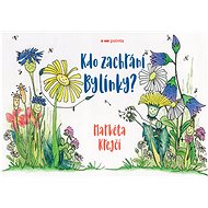 Kdo zachrání Bylínky? - Markéta Krejčí