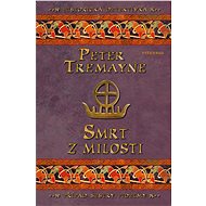 Smrt z milosti - Peter Tremayne