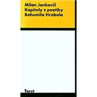 Kapitoly z poetiky Bohumila Hrabala - Milan Jankovič