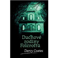 Duchové rodiny Folcroftů - Darcy Coates