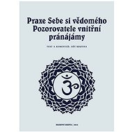 Praxe Sebe si vědomého pozorovatele vnitřní pránájámy - Jiří Krutina