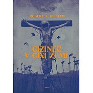 Cizinec v cizí zemi - Robert A. Heinlein
