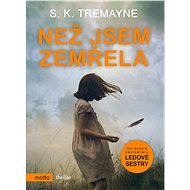 Než jsem zemřela - S. K. Tremayne