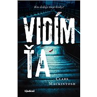 Vidím ťa - Clare Mackintosh