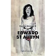 Patrick Melrose II - Edward St Aubyn