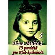 13 povídek pro Klub knihomolů 5 - Hana Militká
