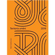 Teritoria umění 2019 - Marie Voslářová (ed.)