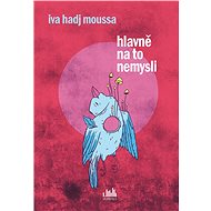 Just don't think about it. - Iva Hadj Moussa