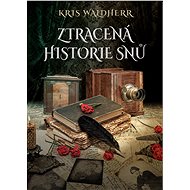 Ztracená historie snů - Kris Waldherr