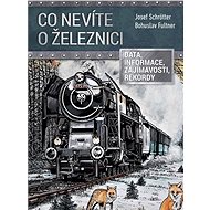 Co nevíte o železnici - Josef Schrötter