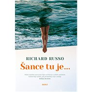 Šance tu je... - Richard Russo