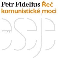 Řeč komunistické moci - Petr Fidelius